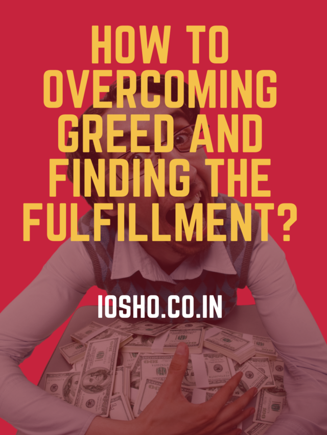 How to overcoming greed and finding the fulfillment