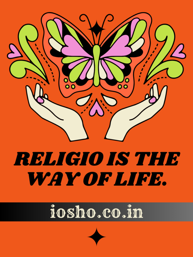 Religio is the way of life